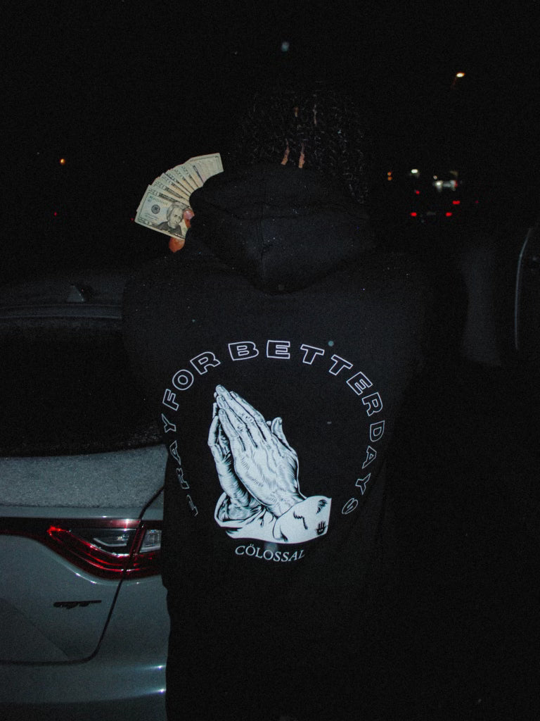 "PRAY FOR BETTER DAYS" HOODIE